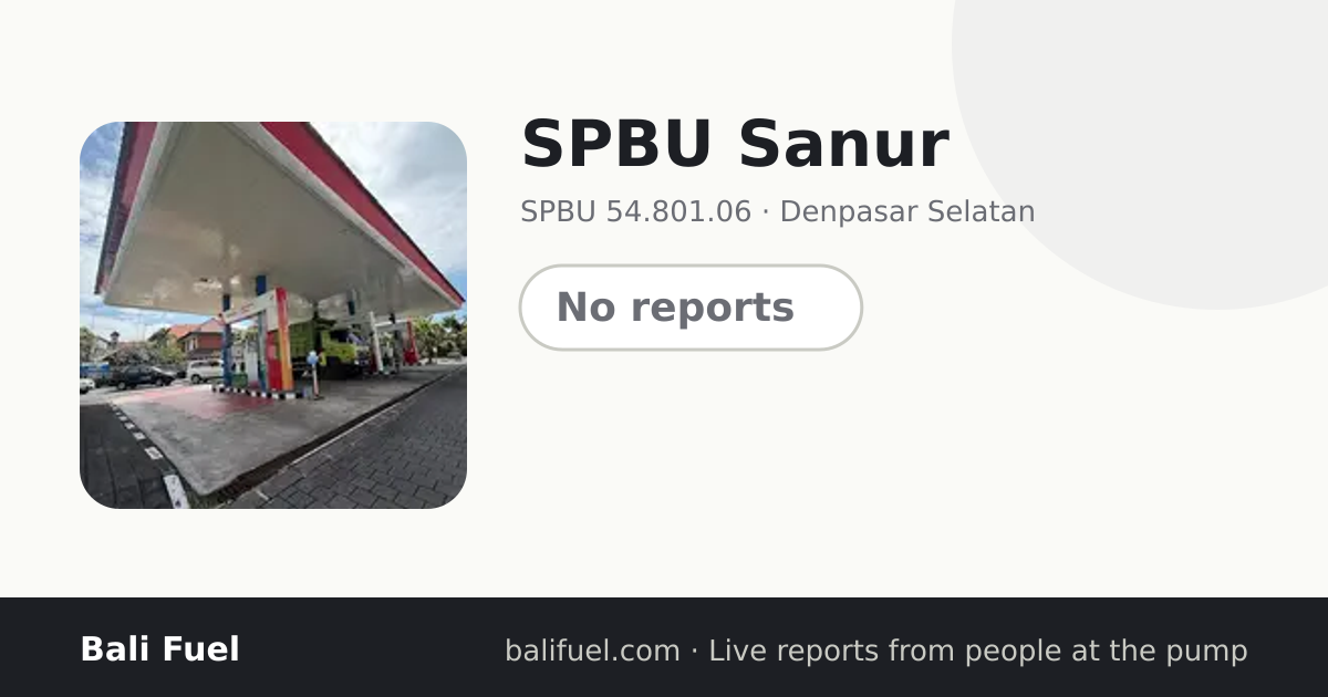 Queue Mapping SPBU Sanur: fuel, queue and hours now · Bali Fuel